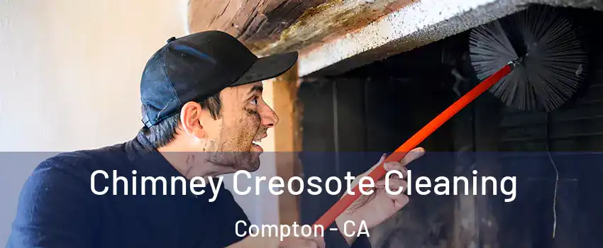  Chimney Creosote Cleaning Compton - CA
