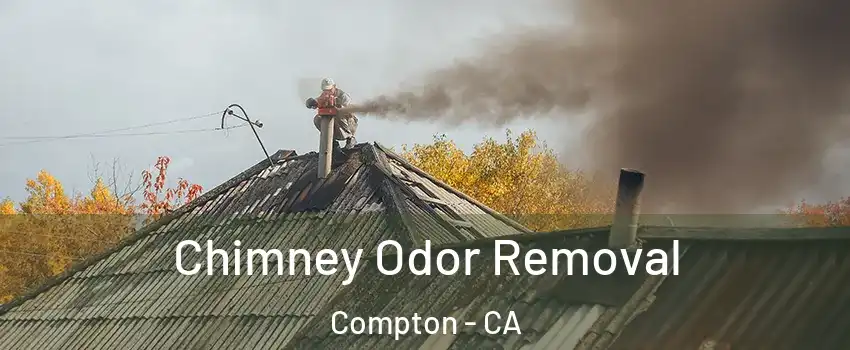  Chimney Odor Removal Compton - CA