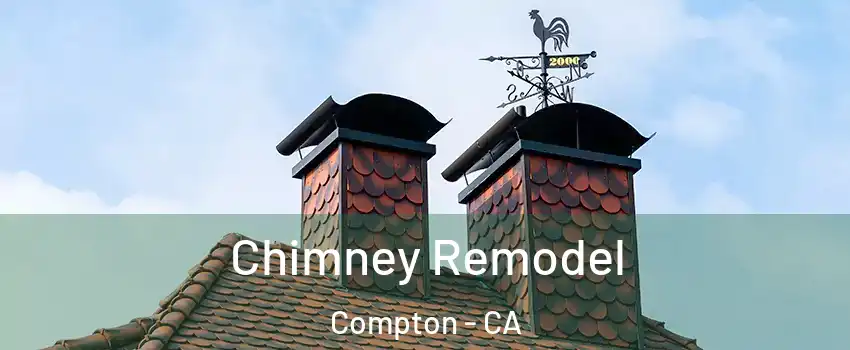  Chimney Remodel Compton - CA