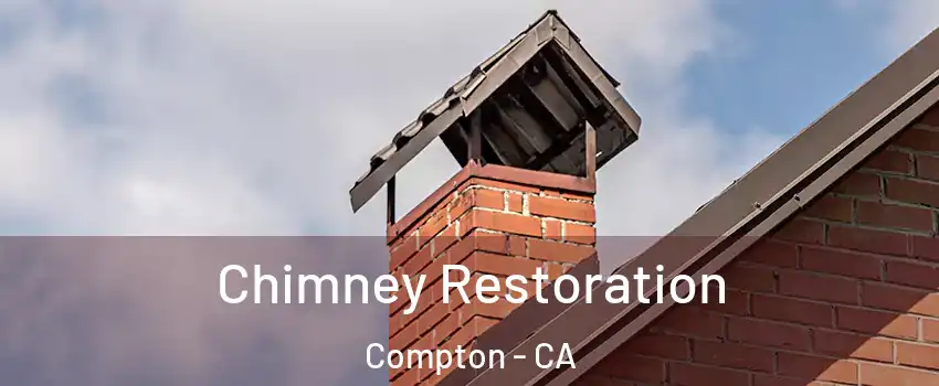  Chimney Restoration Compton - CA