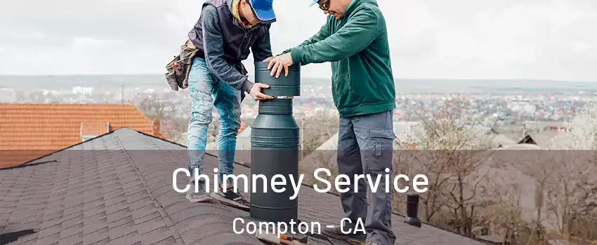  Chimney Service Compton - CA