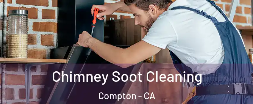  Chimney Soot Cleaning Compton - CA
