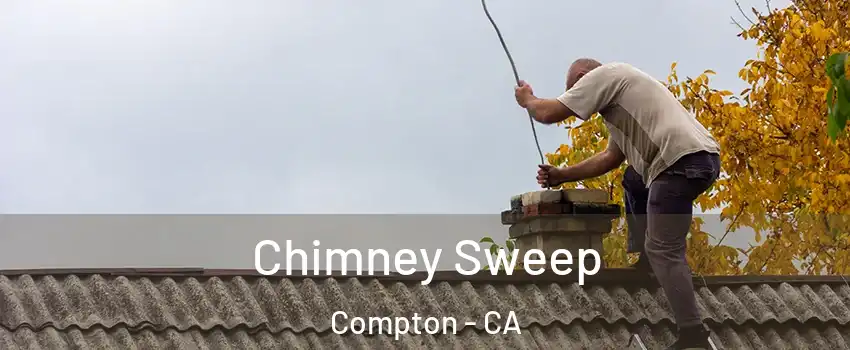 Chimney Sweep Compton - CA