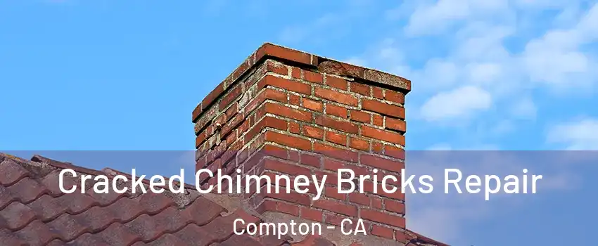  Cracked Chimney Bricks Repair Compton - CA