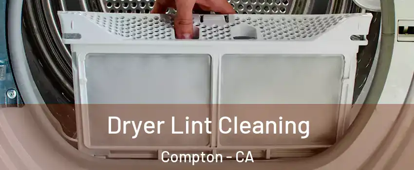  Dryer Lint Cleaning Compton - CA