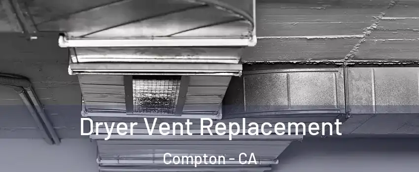  Dryer Vent Replacement Compton - CA