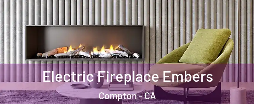  Electric Fireplace Embers Compton - CA