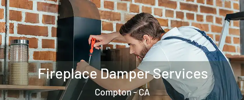  Fireplace Damper Services Compton - CA