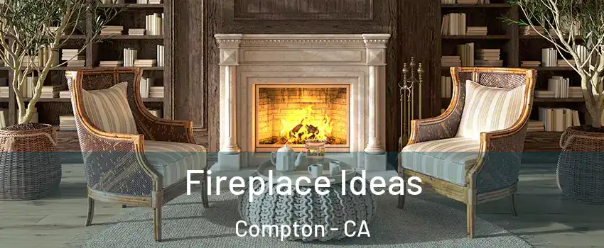  Fireplace Ideas Compton - CA