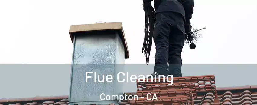  Flue Cleaning Compton - CA