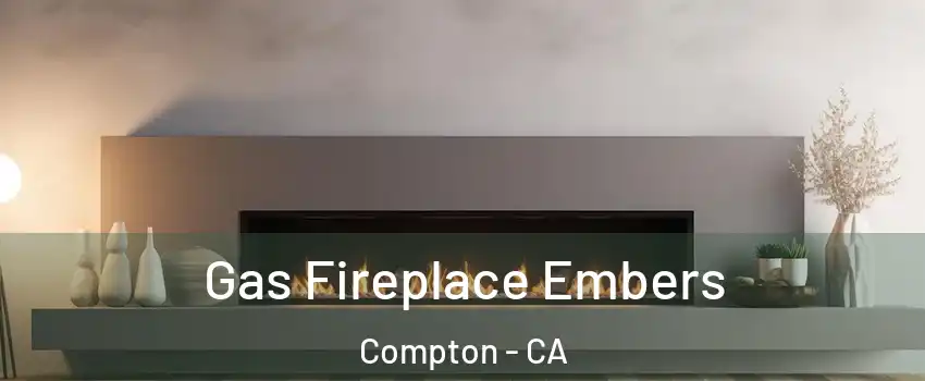  Gas Fireplace Embers Compton - CA