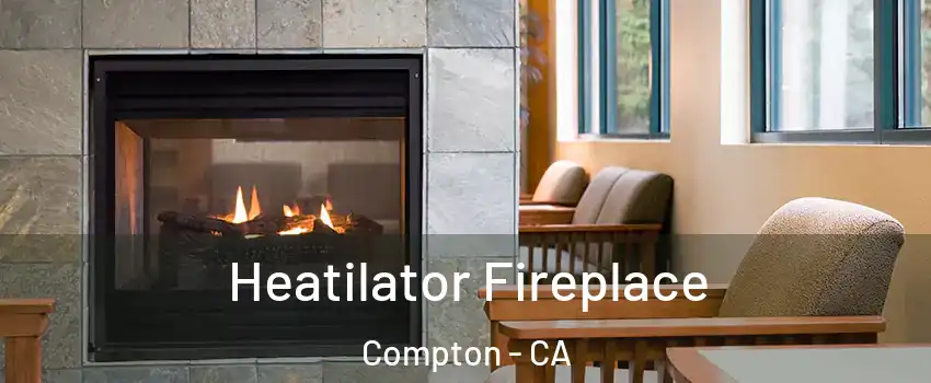  Heatilator Fireplace Compton - CA