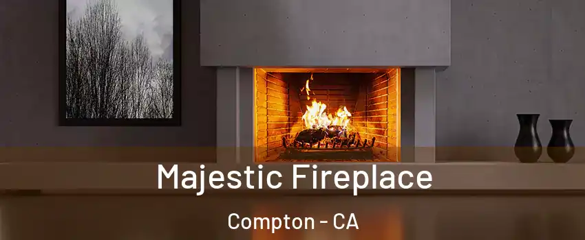  Majestic Fireplace Compton - CA