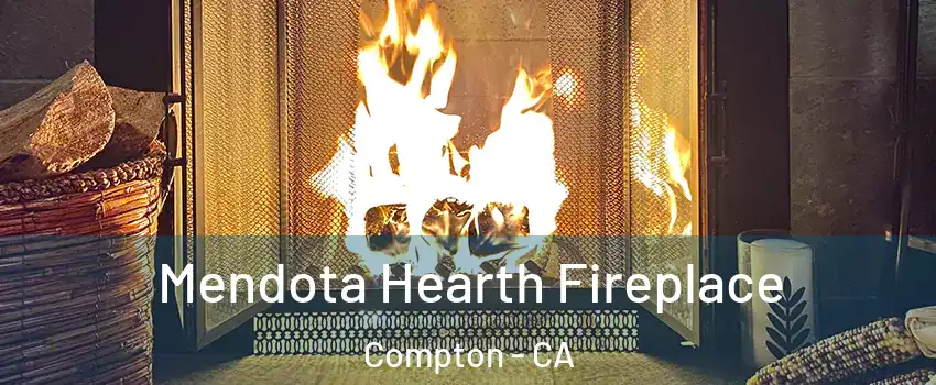  Mendota Hearth Fireplace Compton - CA