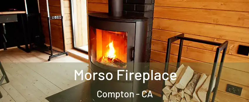 Morso Fireplace Compton - CA