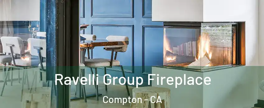  Ravelli Group Fireplace Compton - CA