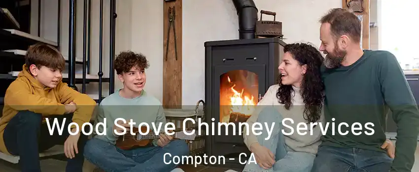  Wood Stove Chimney Services Compton - CA